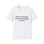 Plans Cancelled T-Shirt