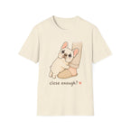 Close Enough T-Shirt