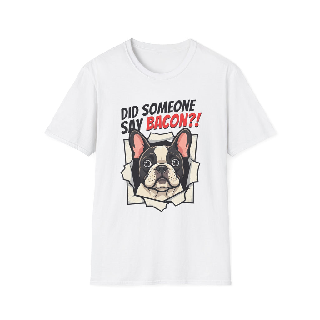 Did Someone Say Bacon T-Shirt
