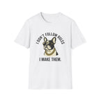 I Dont Follow Rules T-Shirt