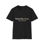 Ruled By Love T-Shirt