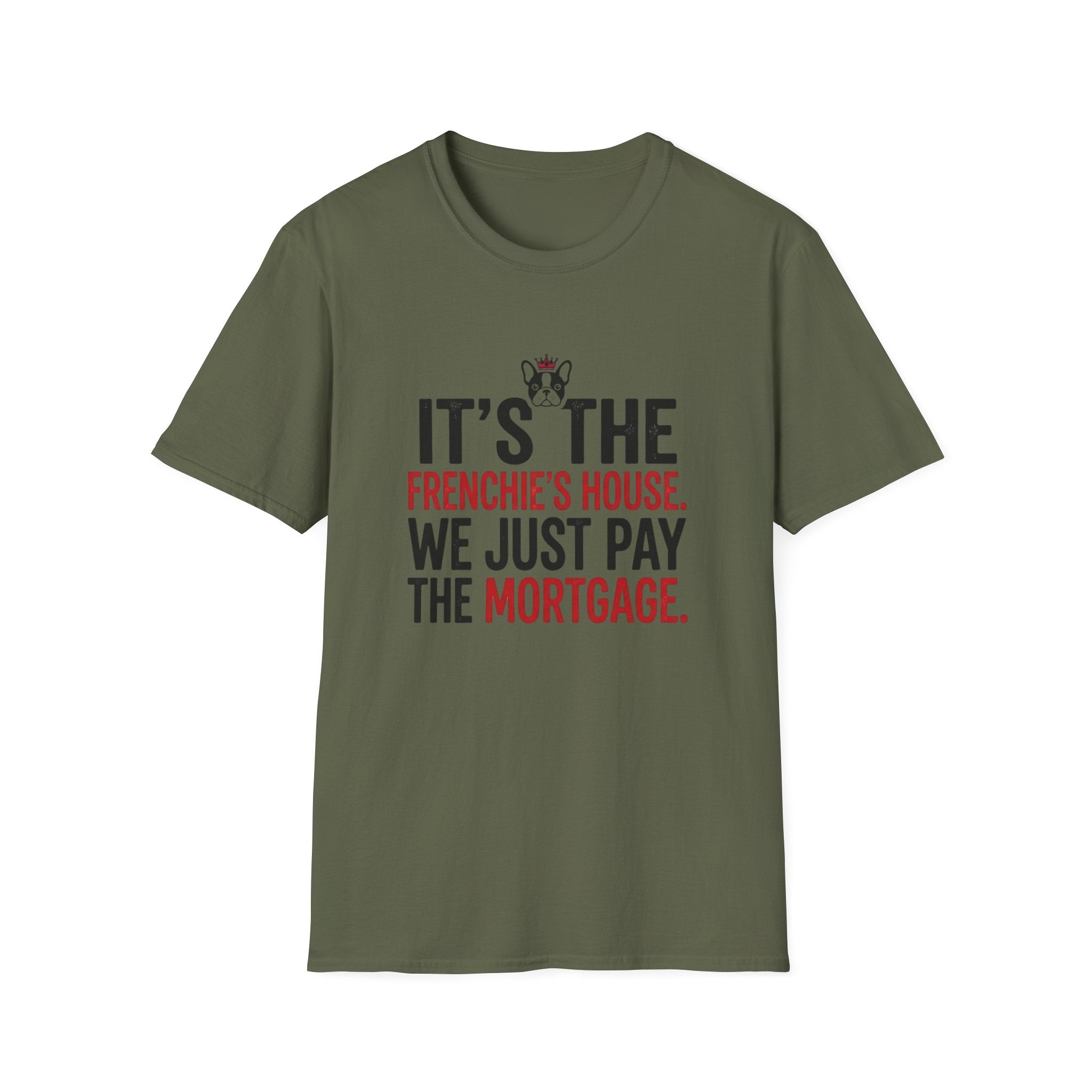 Frenchies House Mortgage T-Shirt