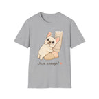 Close Enough T-Shirt