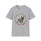 Sorry Im Late T-Shirt