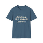 Adulting Make Optiona T-Shirt