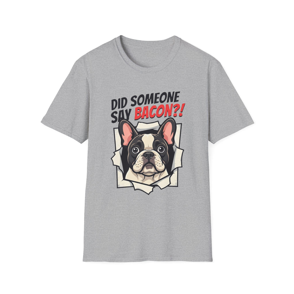 Did Someone Say Bacon T-Shirt