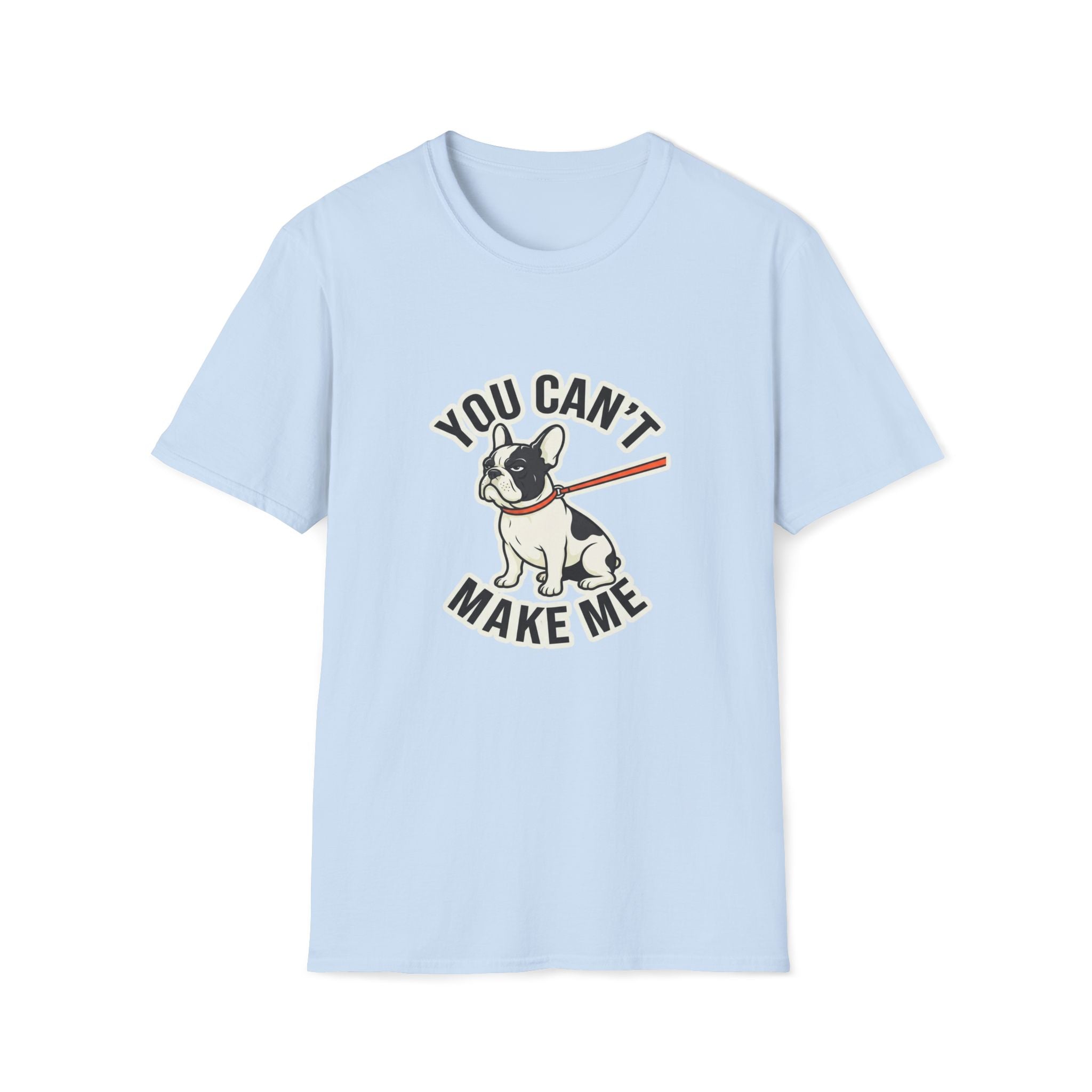 You Cant Make Me T-Shirt