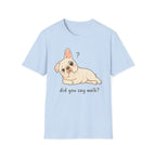 Did You Say Walk T-Shirt