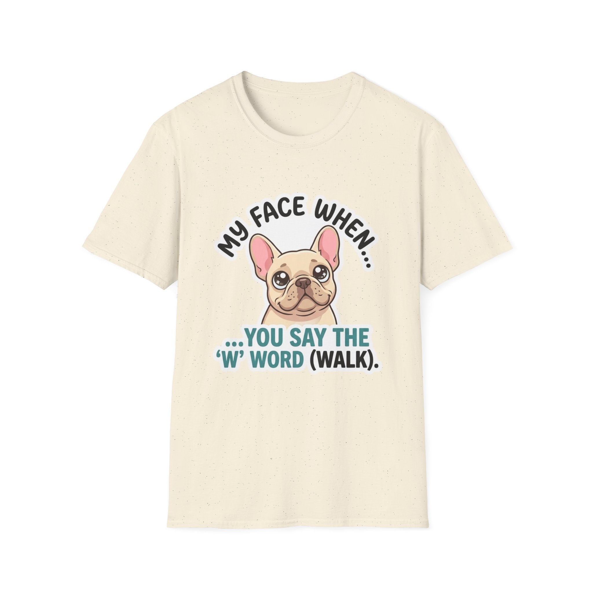 My Face When You Say Walk T-Shirt