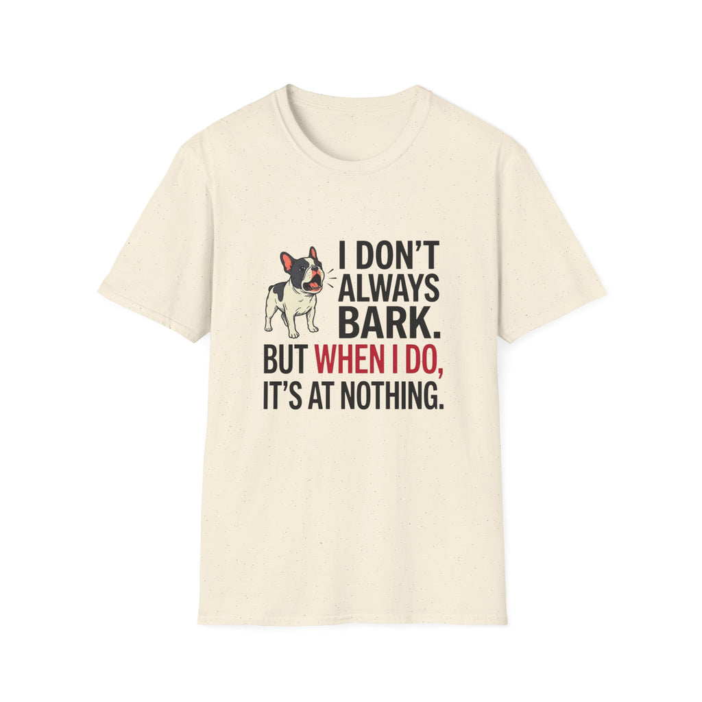 I Dont Always Bark T-Shirt