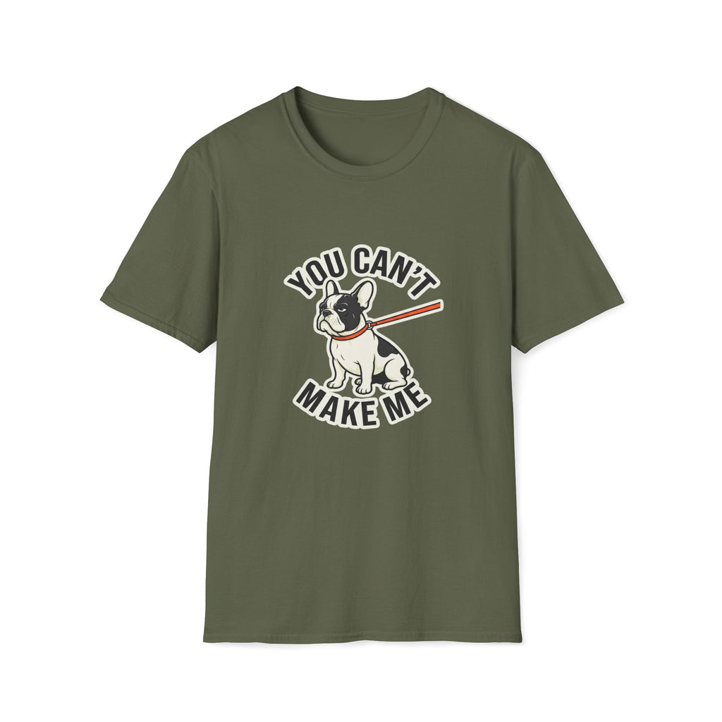 You Cant Make Me T-Shirt
