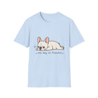 One Day No Frenchie T-Shirt