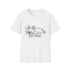 Not Today T-Shirt