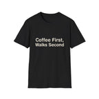 Coffee First T-Shirt