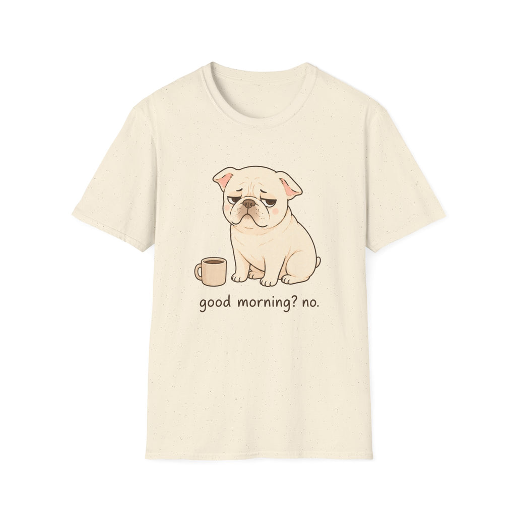 Good Morning No T-Shirt