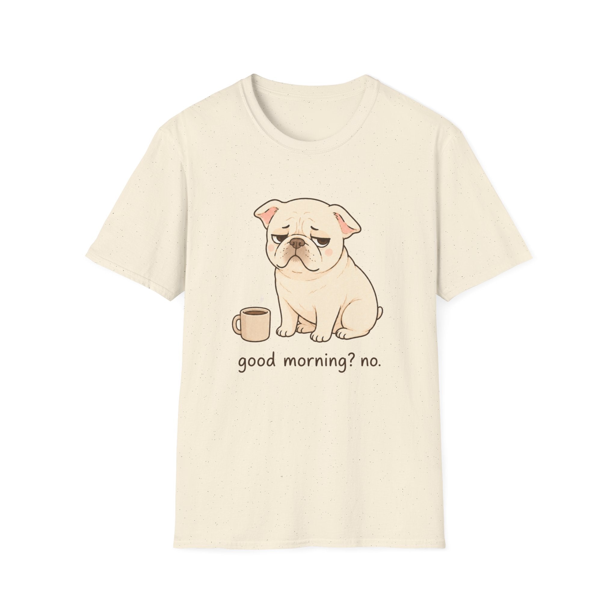Good Morning No T-Shirt
