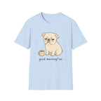 Good Morning No T-Shirt