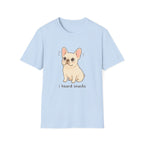 I Heard Snacks T-Shirt