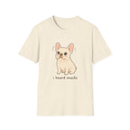 I Heard Snacks T-Shirt