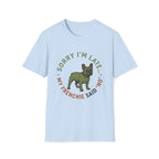 Sorry Im Late T-Shirt