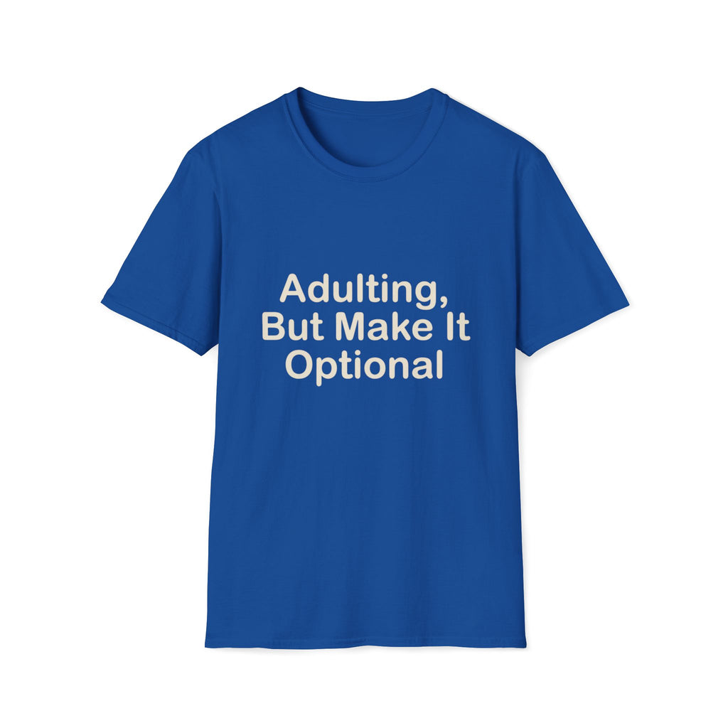 Adulting Make Optiona T-Shirt