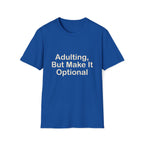 Adulting Make Optiona T-Shirt