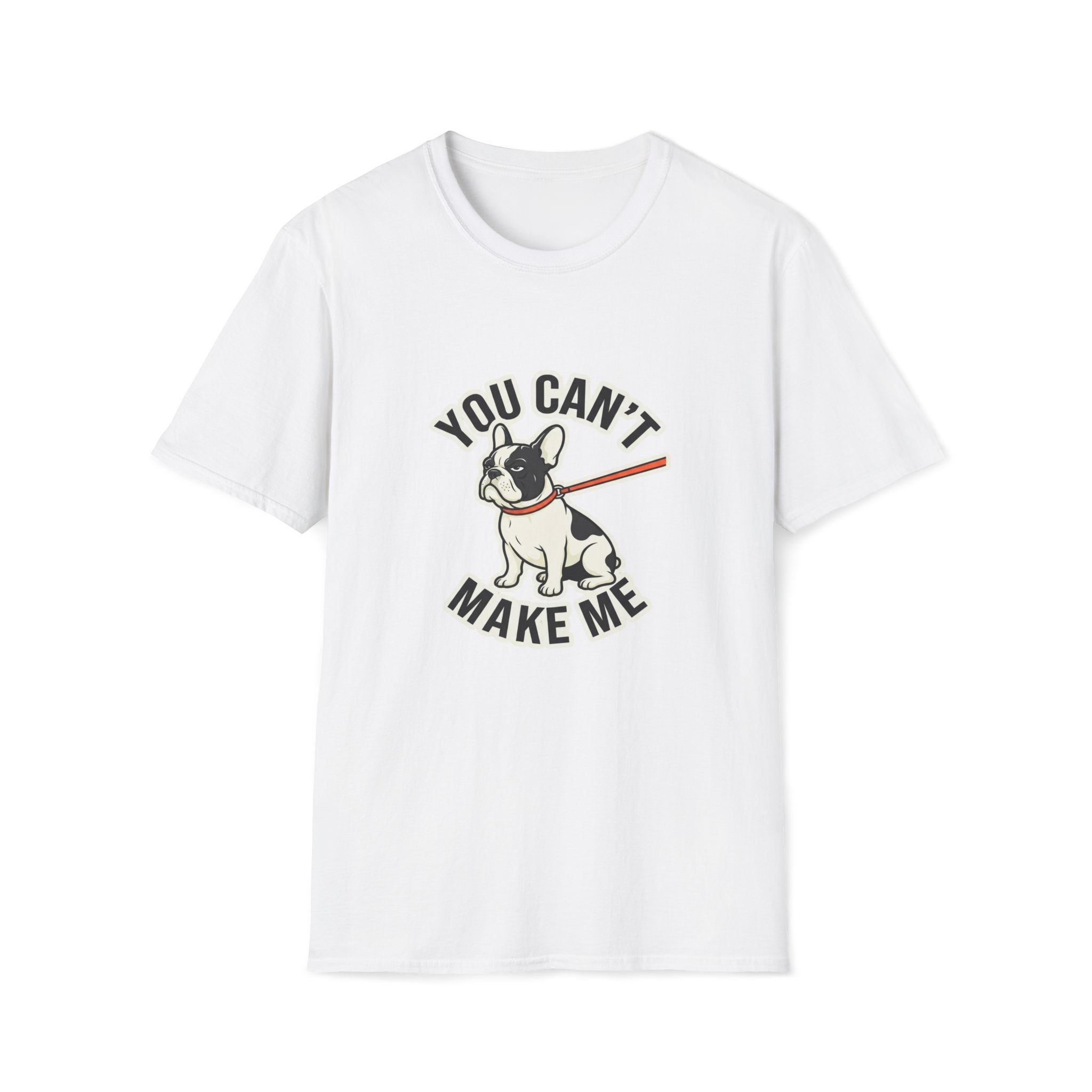 You Cant Make Me T-Shirt