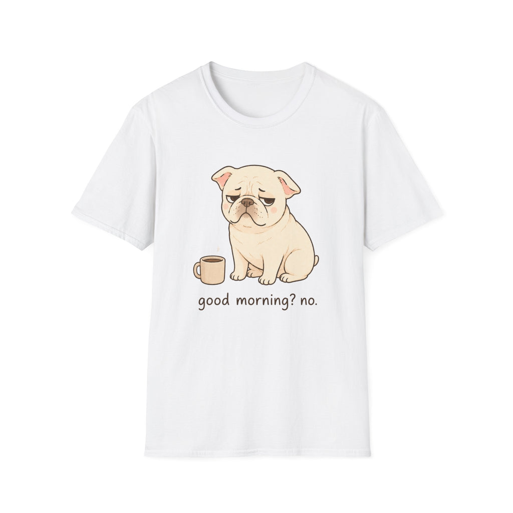 Good Morning No T-Shirt
