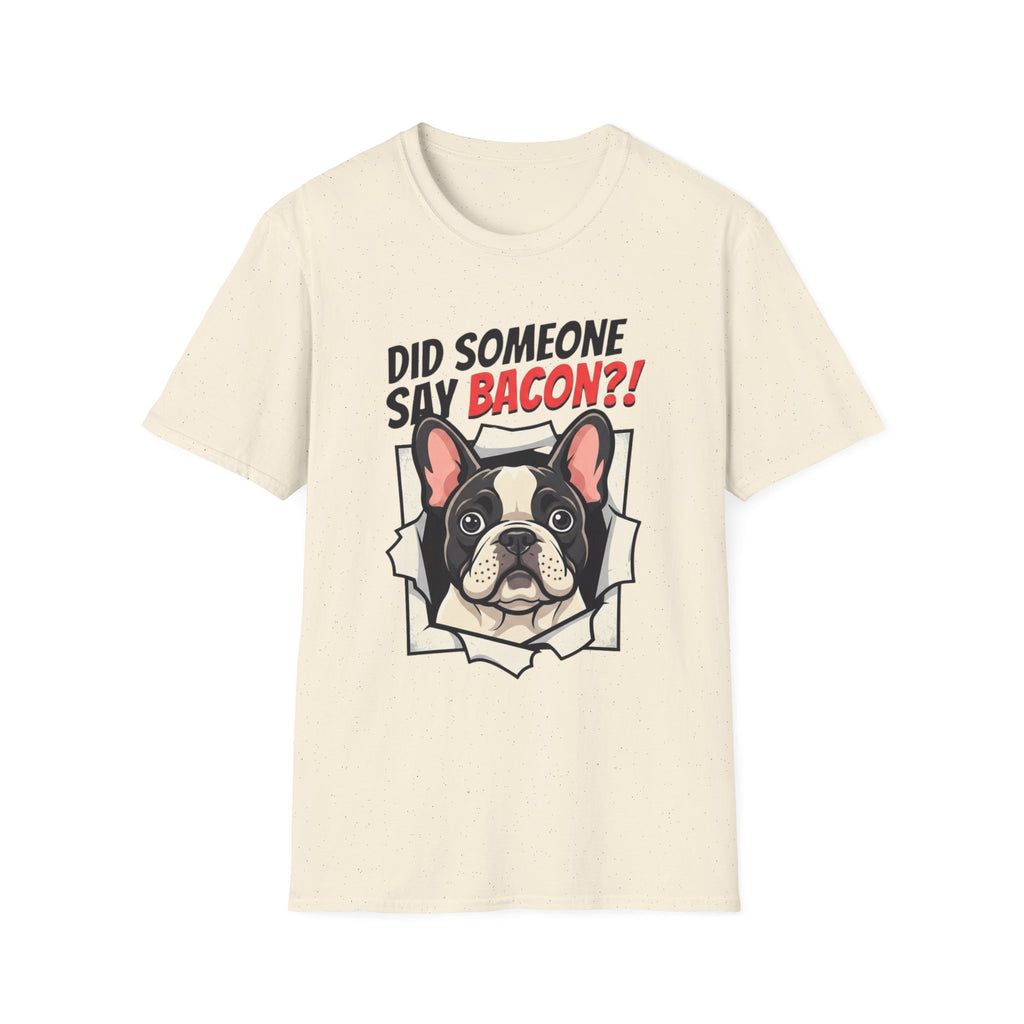 Did Someone Say Bacon T-Shirt