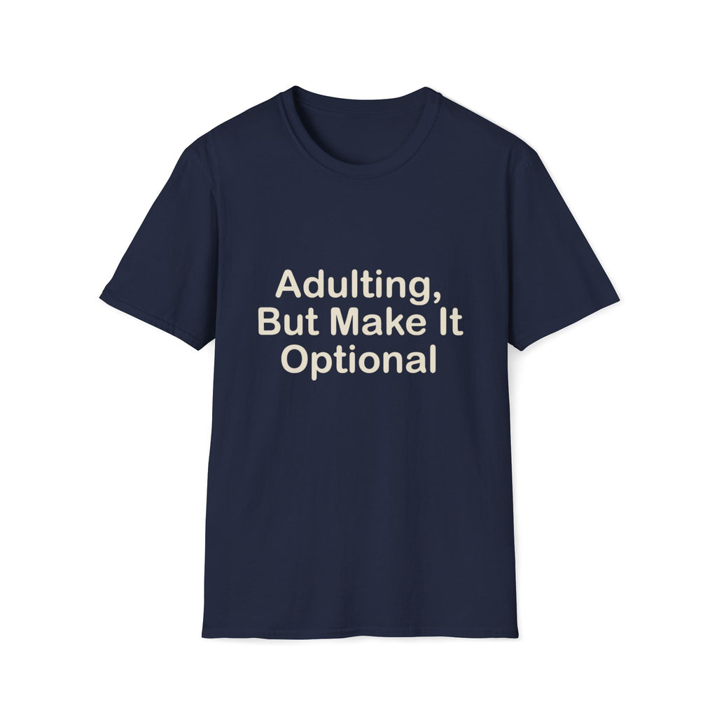 Adulting Make Optiona T-Shirt