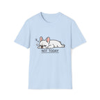 Not Today T-Shirt