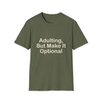 Adulting Make Optiona T-Shirt