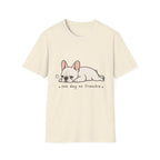 One Day No Frenchie T-Shirt
