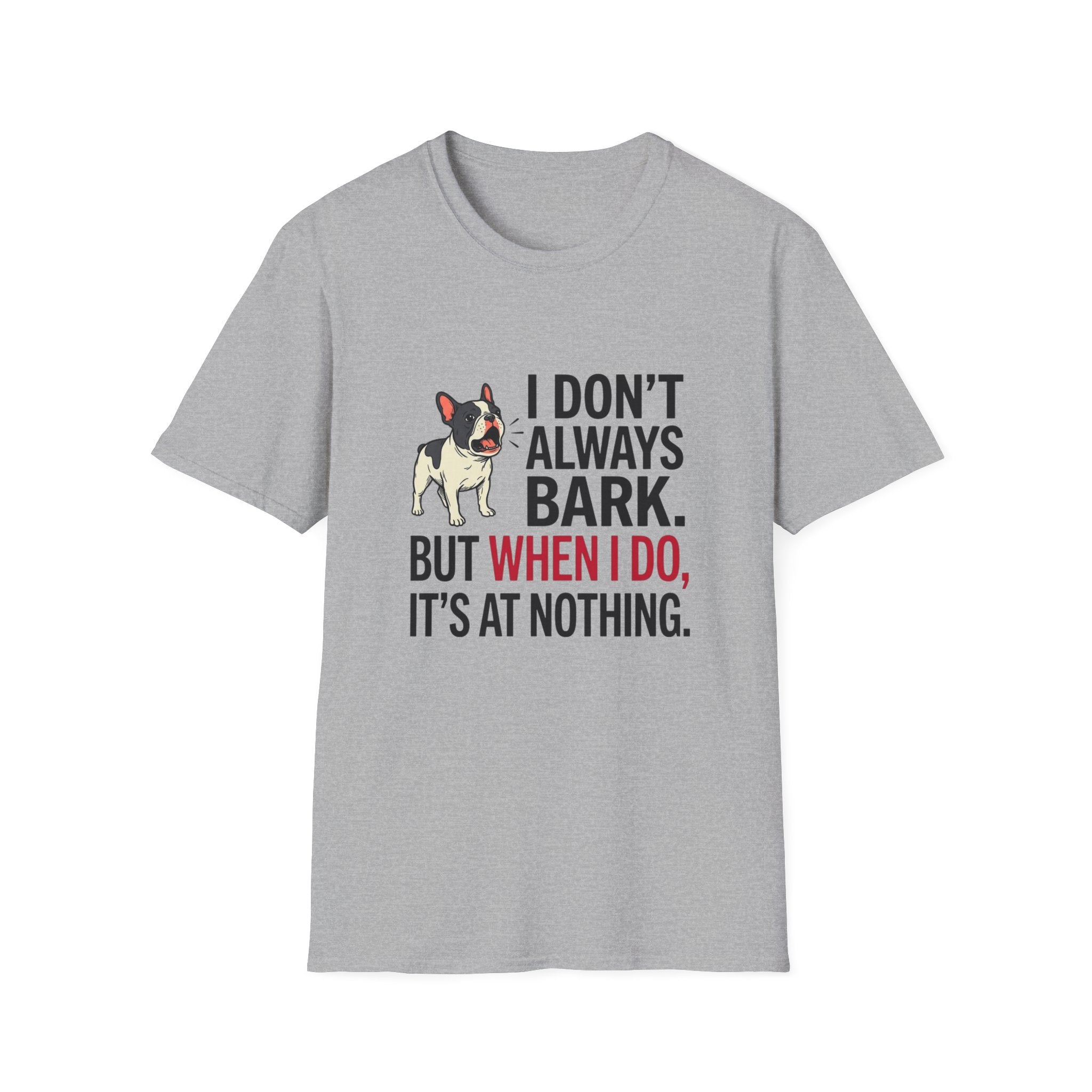 I Dont Always Bark T-Shirt