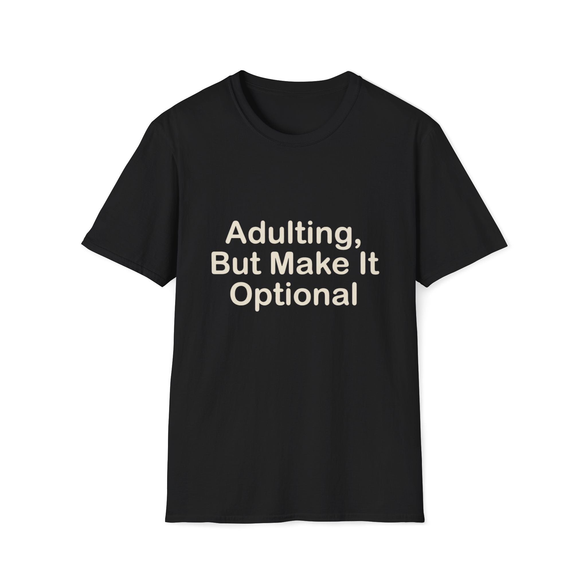 Adulting Make Optiona T-Shirt