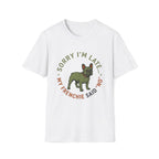 Sorry Im Late T-Shirt
