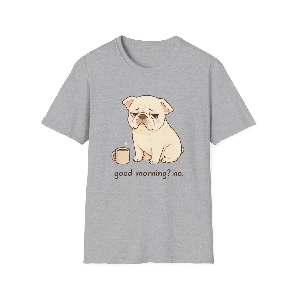 Good Morning No T-Shirt