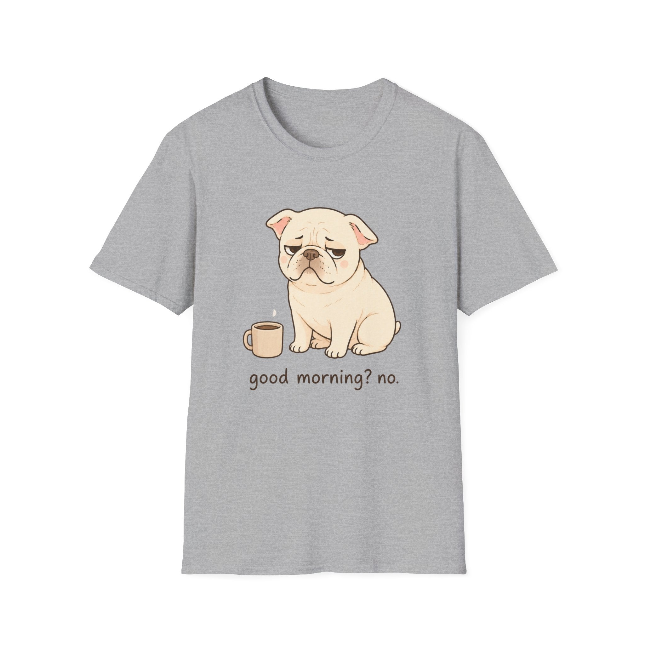 Good Morning No T-Shirt