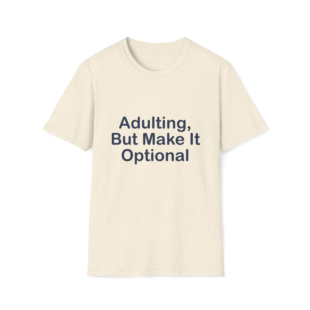 Adulting Make Optiona T-Shirt