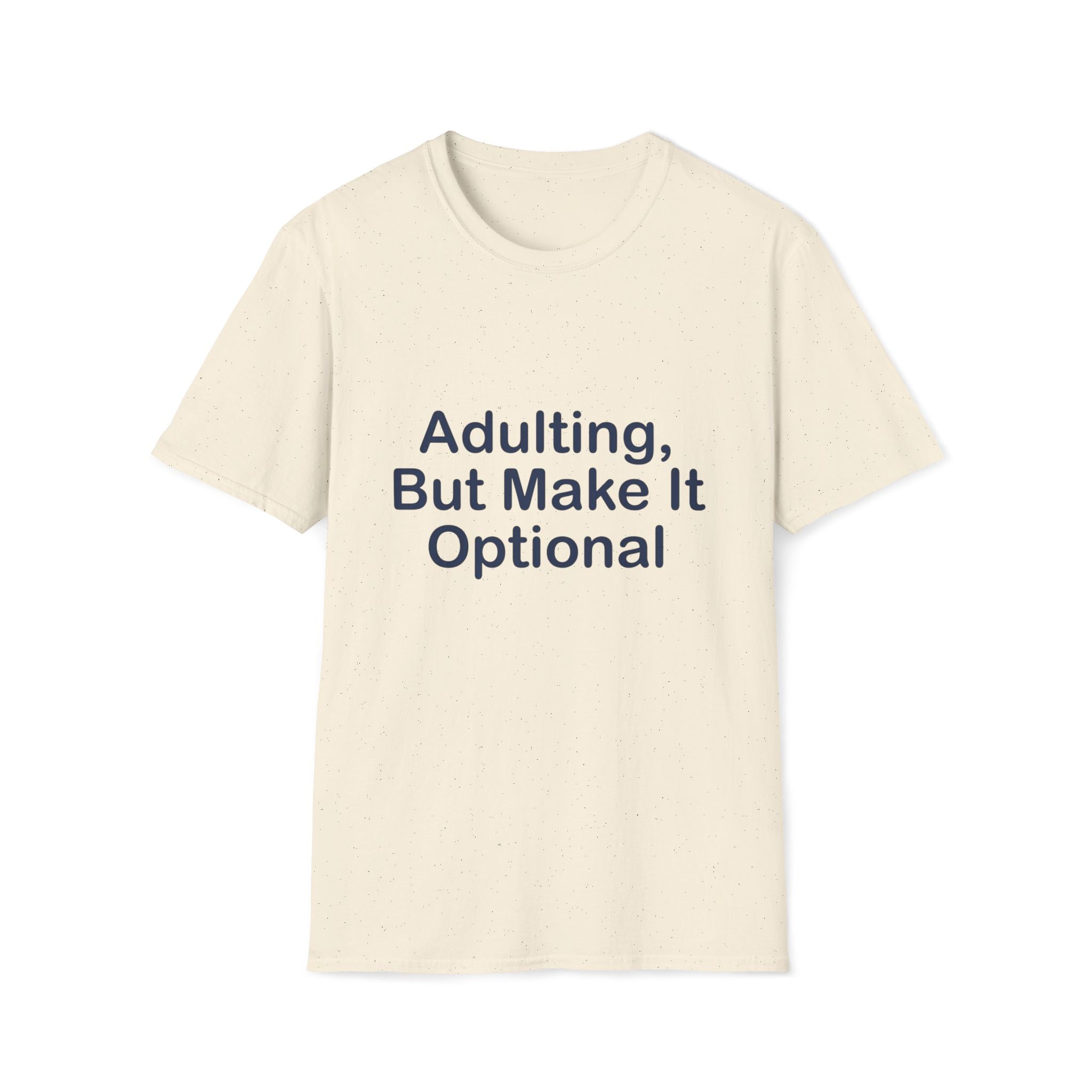 Adulting Make Optiona T-Shirt