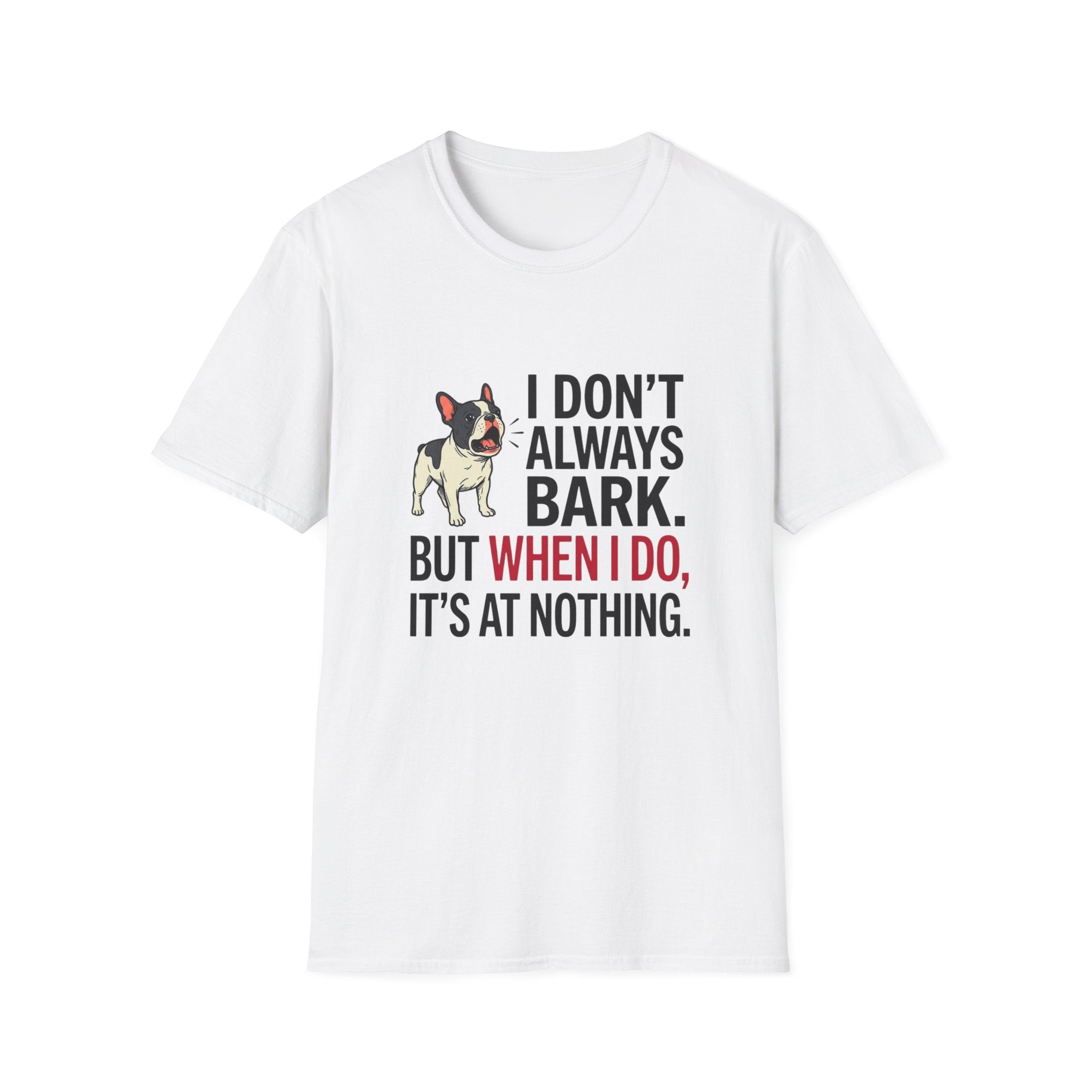 I Dont Always Bark T-Shirt