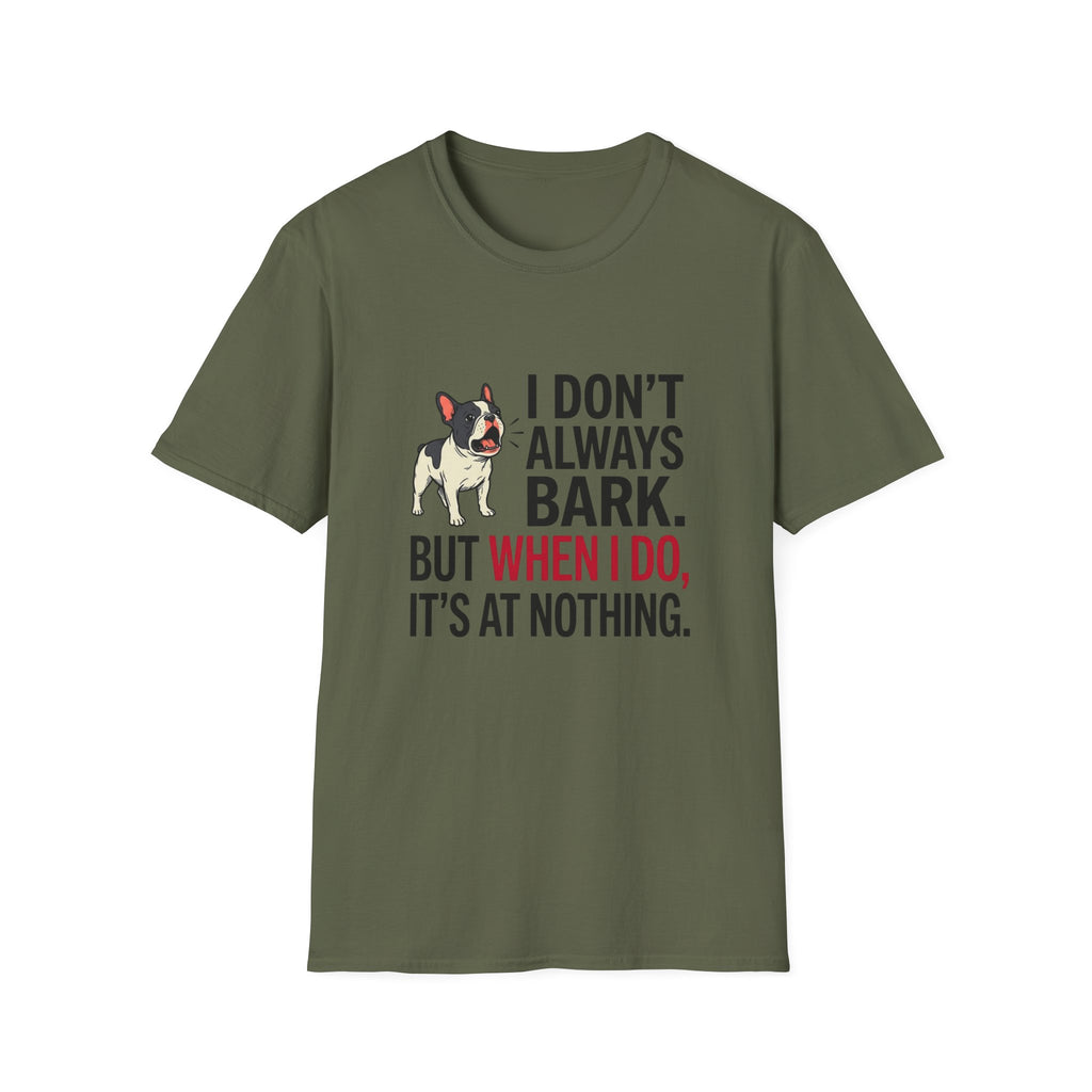 I Dont Always Bark T-Shirt