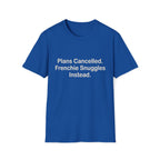 Plans Cancelled T-Shirt
