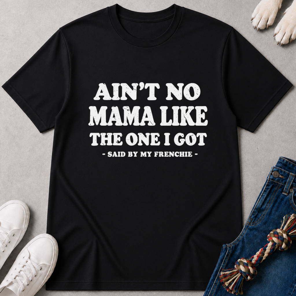 No Mama Frenchie T-Shirt