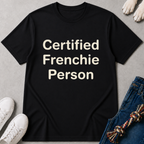 Certified Frenchie Person T-Shirt