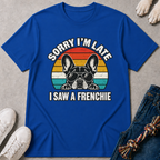 Saw A Frenchie T-Shirt