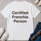 Certified Frenchie Person T-Shirt